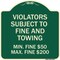 Signmission R7-8f Violators Subject to Fine and Towing Min. Fine $50 Max Fine $200 Aluminum, A-DES-G-1818-23230 A-DES-G-1818-23230 - alternate 1